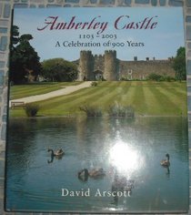 Amberley Castle 1103-2003: A Clebration of 900 Years
