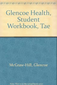 Glencoe Health, Student Workbook, Tae