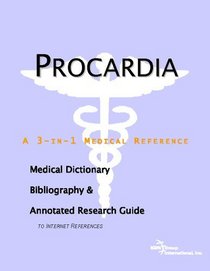 Procardia: A Medical Dictionary, Bibliography, And Annotated Research Guide To Internet References
