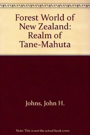 The forest world of New Zealand: Realm of Tane-mahuta