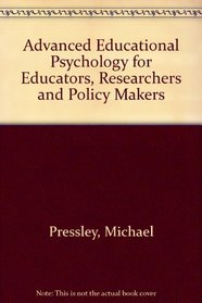 Advanced Educational Psychology for Educators, Researchers, and Policymakers