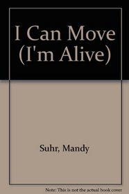 I Can Move (I'm Alive)