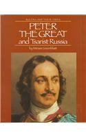 Peter the Great and Tsarist Russia (Rulers and Their Times)