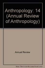 Annual Review of Anthropology: 1985