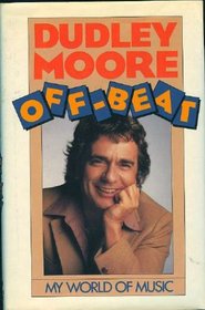 Dudley Moore Off-Beat: My World of Music