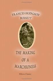 The Making of a Marchioness