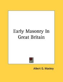 Early Masonry In Great Britain