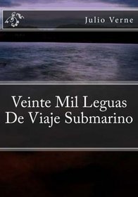 Veinte Mil Leguas De Viaje Submarino (Spanish Edition)
