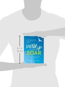 Wake Up and SOAR: How to Master Your Own Wellbeing