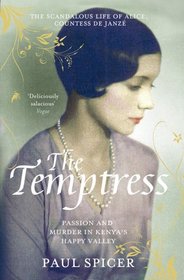 'The Temptress: The Scandalous Life of Alice, Countess De Janze'