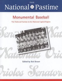 The National Pastime, Monumental Baseball, 2009 (National Pastime : a Review of Baseball History)