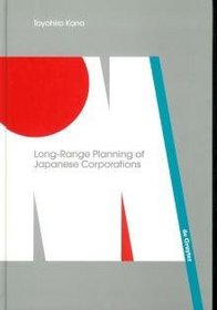 Long-Range Planning of Japanese Corporations (De Gruyter Studies in Organization)