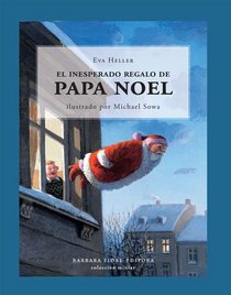 El inesperado regalo de papa noel, Dona Felicidad y don Amor/ The Unexpected Gift of Papa Noel, Mrs. Happines and Mr Love (Spanish Edition)