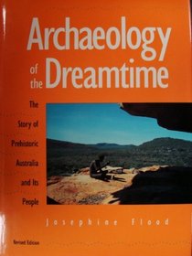 Archaeology of the Dreamtime: The Story of Prehistoric Australia and its People, Revised edition