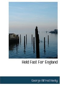 Held Fast For England (Large Print Edition)