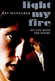 Light My Fire: My Life with the Doors