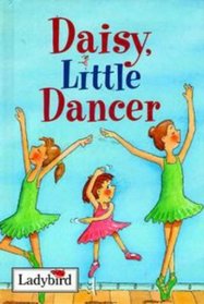 Daisy Little Dancer (Little Dancing Stories)