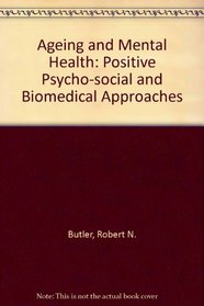 Aging & mental health: Positive psychosocial and biomedical approaches
