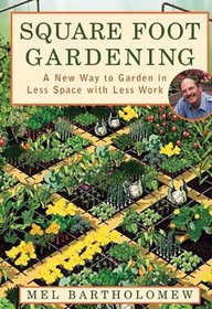 Square Foot Gardening: A New Way To Garden In Less Space With Less Work