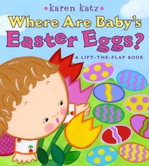Where Are Baby's Easter Eggs? (Lift-The-Flap)
