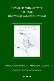Donald Winnicott the Man: Reflections and Recollections (The Donald Winnicott Memorial Lecture)