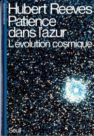 Patience dans l'azur: L'e?volution cosmique (Science ouverte) (French Edition)