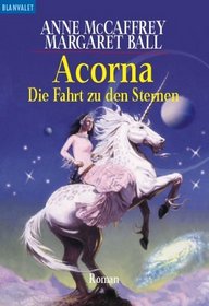 Acorna 02. Die Fahrt zu den Sternen.