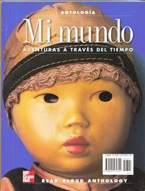 Antologia Mi Mundo a Venturas a Travs Del Tiempo (Read - Aloud Anthology)