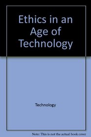 Ethics in an Age of Technology (Harper's Library of Biblical Fiction)