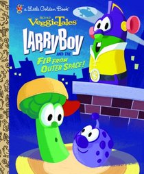 LarryBoy & the Fib from Outer Space! (Little Golden Book)