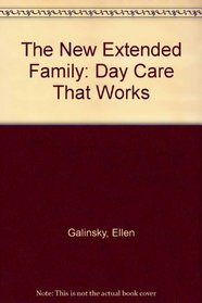 The New Extended Family: Day Care That Works