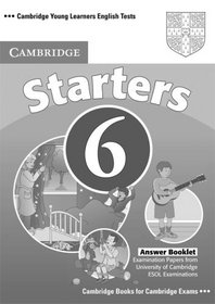 Cambridge Young Learners English Tests 6 Starters Answer Booklet: Examination Papers from University of Cambridge ESOL Examinations