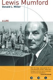 Lewis Mumford: A Life (Grove Great Lives Series)