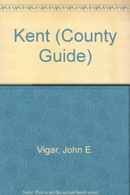 KENT (COUNTY GUIDE S.)