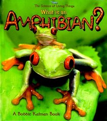 What is an Amphibian? (The Science of Living Things)