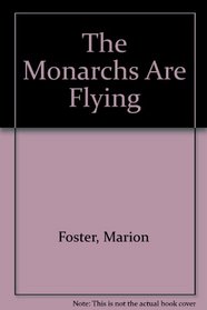 The Monarchs Are Flying: A Novel