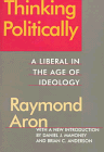 Thinking Politically: A Liberal in the Age of Ideology