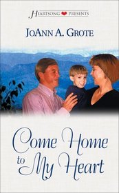 Come Home to My Heart (Heartsong Presents, No 377)