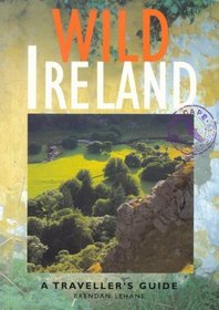 Wild Ireland: A Traveller's Guide (Wild Guides)