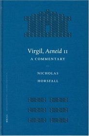 Virgil, Aeneid 11: A Commentary (Mnemosyne, Bibliotheca Classica Batava. Supplementum, 244) (Mnemosyne, Bibliotheca Classica Batava Supplementum)