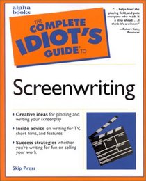 Complete Idiot's Guide to Screenwriting (The Complete Idiot's Guide)