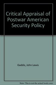 Strategies of Containment: A Critical Appraisal of Postwar American National Security