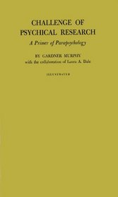 Challenge of Psychical Research: A Primer of Parapsychology (World Perspectives)