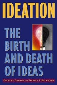 Ideation : The Birth and Death of Ideas