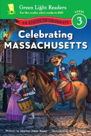 Celebrating Massachusetts: 50 States to Celebrate (Green Light Readers Level 3)