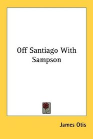 Off Santiago With Sampson