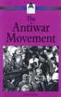 American Social Movements - The Antiwar Movement (paperback edition) (American Social Movements)