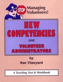 Stop Managing Volunteers: New Competencies for Volunteer Administrators
