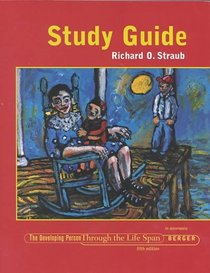 Study Guide to Accompany the Developing Person: The Life Span