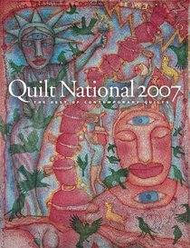 Quilt National 2007: The Best of Contemporary Quilts (Quilt National)
